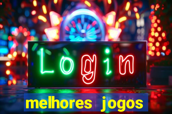 melhores jogos estrela bet